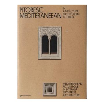 Pitoresc mediteraneean in arhitectura Bucurestiului interbelic