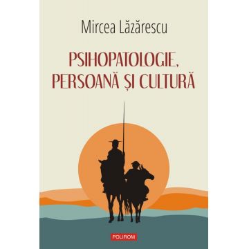 Psihopatologie, persoană şi cultură