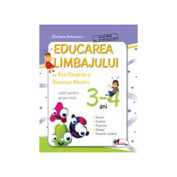 Educarea limbajului cu Rita Gargarita si Greierasul Albastru - (caiet) grupa mica 3-4 ani