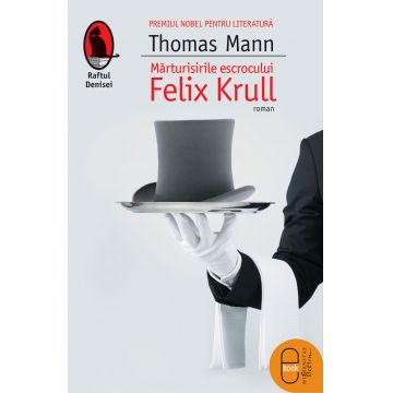 Marturisirile escrocului Felix Krull (ebook)