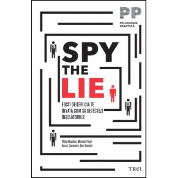 Spy the Lie. Foști ofițeri CIA te învață cum să detectezi înșelătoriile