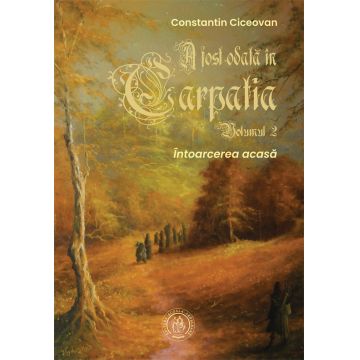 A fost odată în Carpatia (vol. 2): Întoarcerea acasă