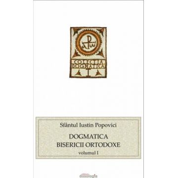 Dogmatica Bisericii Ortodoxe (vol. I)