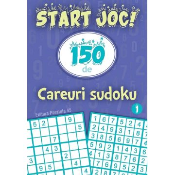 Start joc! 150 de careuri sudoku (vol. 1)