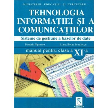 Tehnologia informatiei si a comunicatiilor. Sisteme de gestiune a bazelor de date (manual pentru clasa a XI-a)