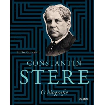 Constantin Stere. O biografie
