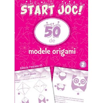 Start joc! 50 de modele origami ( vol.2)