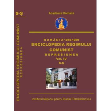 Enciclopedia regimului comunist. Romania 1945-1989. Represiunea (vol. IV). S-S