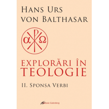 Explorări în teologie (vol. 2): Sponsa Verbi