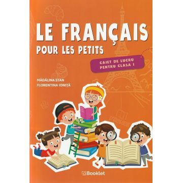 Le francais pour les petits. Caiet de lucru pentru clasa I