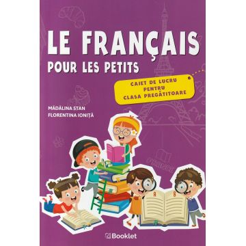 Le francais pour les petits. Caiet de lucru pentru clasa pregatitoare