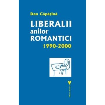 Liberalii anilor romantici 1990-2000