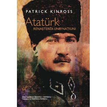 Atatürk. Renașterea unei națiuni