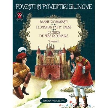 Basme românești / Romanian Fairy Tales / Contes de fées roumains. Vol. I