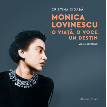 Monica Lovinescu: O viață, o voce, un destin. Album centenar