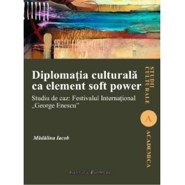 Diplomatia culturala ca element soft power