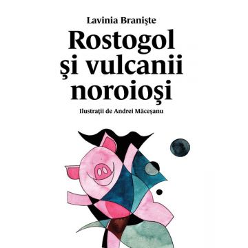 Rostogol și vulcanii noroioși (vol. 3)