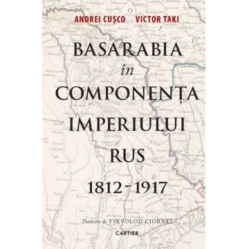 Basarabia în componența Imperiului Rus 1812-1917