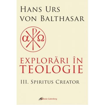 Explorari in teologie (vol. 3): Spiritus creator