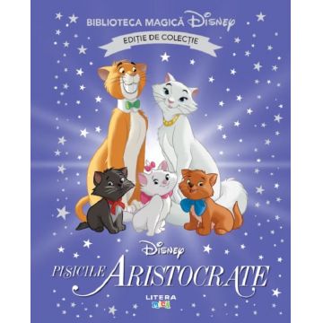 Pisicile aristocrate. Biblioteca magica Disney
