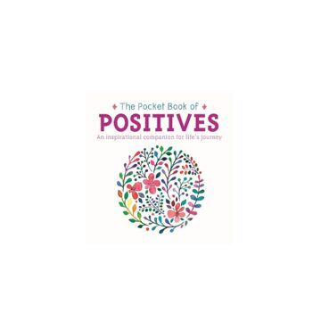 The Pocket Book of Positives: An Inspirational Companion for Life's Journey