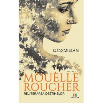 Mouelle Roucher Vol.2: Reliterarea destinelor - Cosmisian