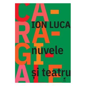 Nuvele si teatru - Ion Luca Caragiale