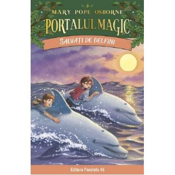 Portalul magic 9: Salvati de delfini Ed.4 - Mary Pope Osborne