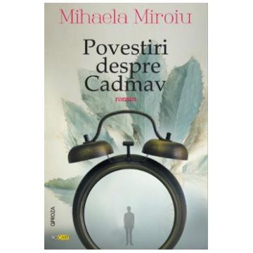Povestiri despre Cadmav - Mihaela Miroiu