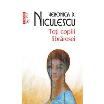 Toti copiii libraresei - Veronica D. Niculescu