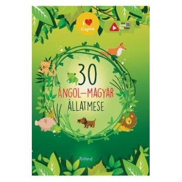 30 angol-magyar allatmese (30 povesti despre animale maghiara-engleza)
