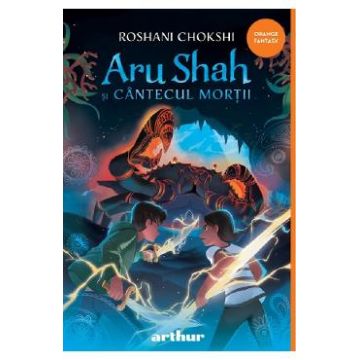 Aru Shah si cantecul mortii. Seria Aru Shah Vol.2 - Roshani Chokshi
