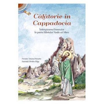 Calatorie in Cappadocia - Tatiana Petrache, Ovidiu Gliga