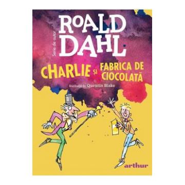 Charlie si Fabrica de ciocolata - Roald Dahl