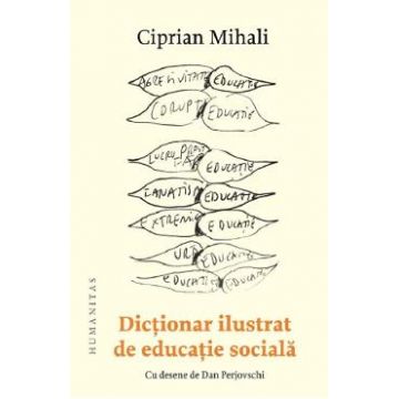 Dictionar ilustrat de educatie sociala - Ciprian Mihali