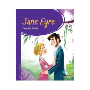 Jane Eyre. Prima mea biblioteca - Charlotte Bronte