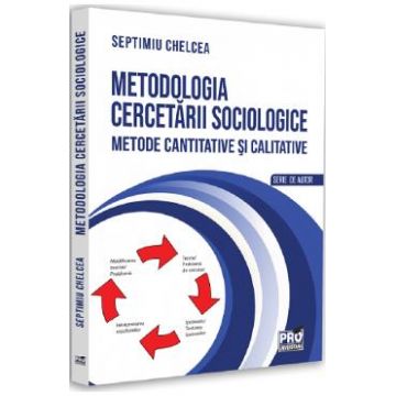 Metodologia cercetarii sociologice - Septimiu Chelcea