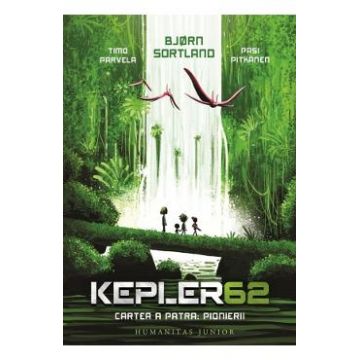 Pionierii. Seria Kepler62 Vol.4 - Timo Parvela, Bjorn Sortland, Pasi Pitkanen