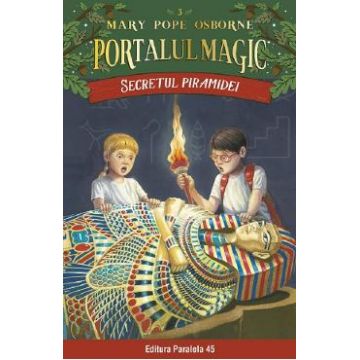 Portalul magic 3: Secretul piramidei Ed.4 - Mary Pope Osborne