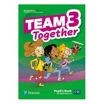 Team Together 3 Pupil's Book with Digital Resources - Michelle Mahony, Kay Bentley, Tessa Lochowski