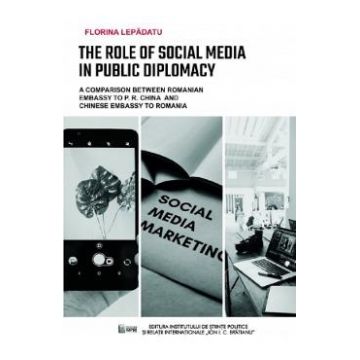 The Role of Social Media in Public Diplomacy - Florina Lepadatu