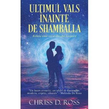 'Ultimul Vals' inainte de Shamballa - Chriss D. Ross
