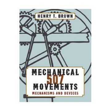 507 Mechanical Movements - Henry T. Brown