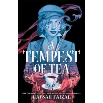A Tempest of Tea. Blood and Tea #1 - Hafsah Faizal