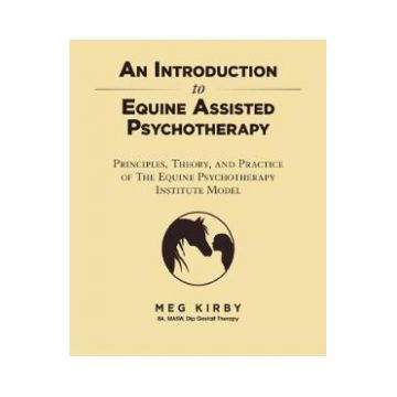 An Introduction to Equine Assisted Psychotherapy - Meg Kirby