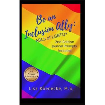 Be an Inclusion Ally: ABCs of LGBTQ - Lisa Koenecke