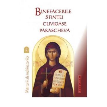 Binefacerile Sfintei Cuvioase Parascheva vol.2