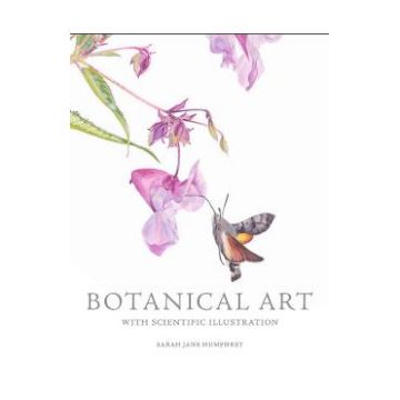 Botanical Art with Scientific Illustration - Sarah Jane Humphrey