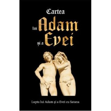 Cartea lui Adam si a Evei. Lupta lui Adam si a Evei cu Satana