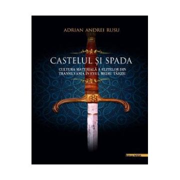 Castelul si spada - Adrian Andrei Rusu